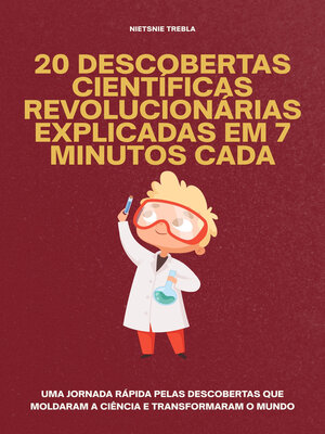 cover image of 20 Descobertas Científicas Revolucionárias Explicadas em 7 Minutos Cada